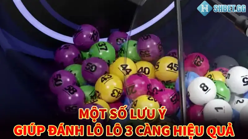 Bí Kíp Soi Cầu Lô 3 Càng Với Tỷ Lệ Trúng Thưởng Cực Cao 4 Một số lưu ý giúp đánh lô lô 3 càng hiệu quả